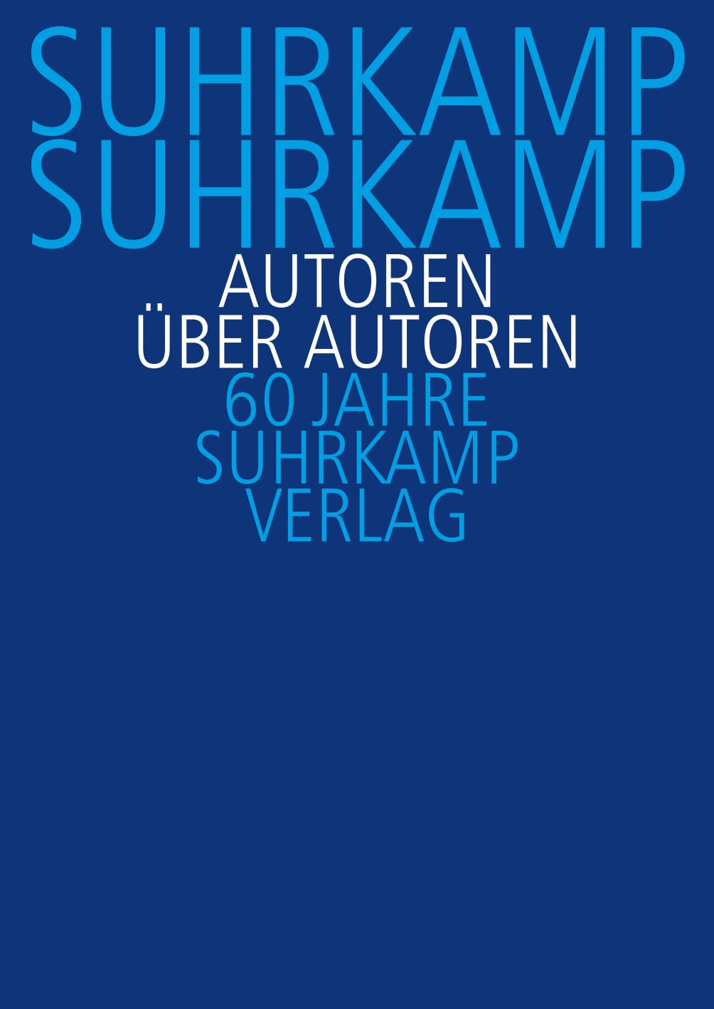 Suhrkamp, Suhrkamp. Autoren über Autoren: 60 Jahre Suhrkamp Verlag Contemporary literature