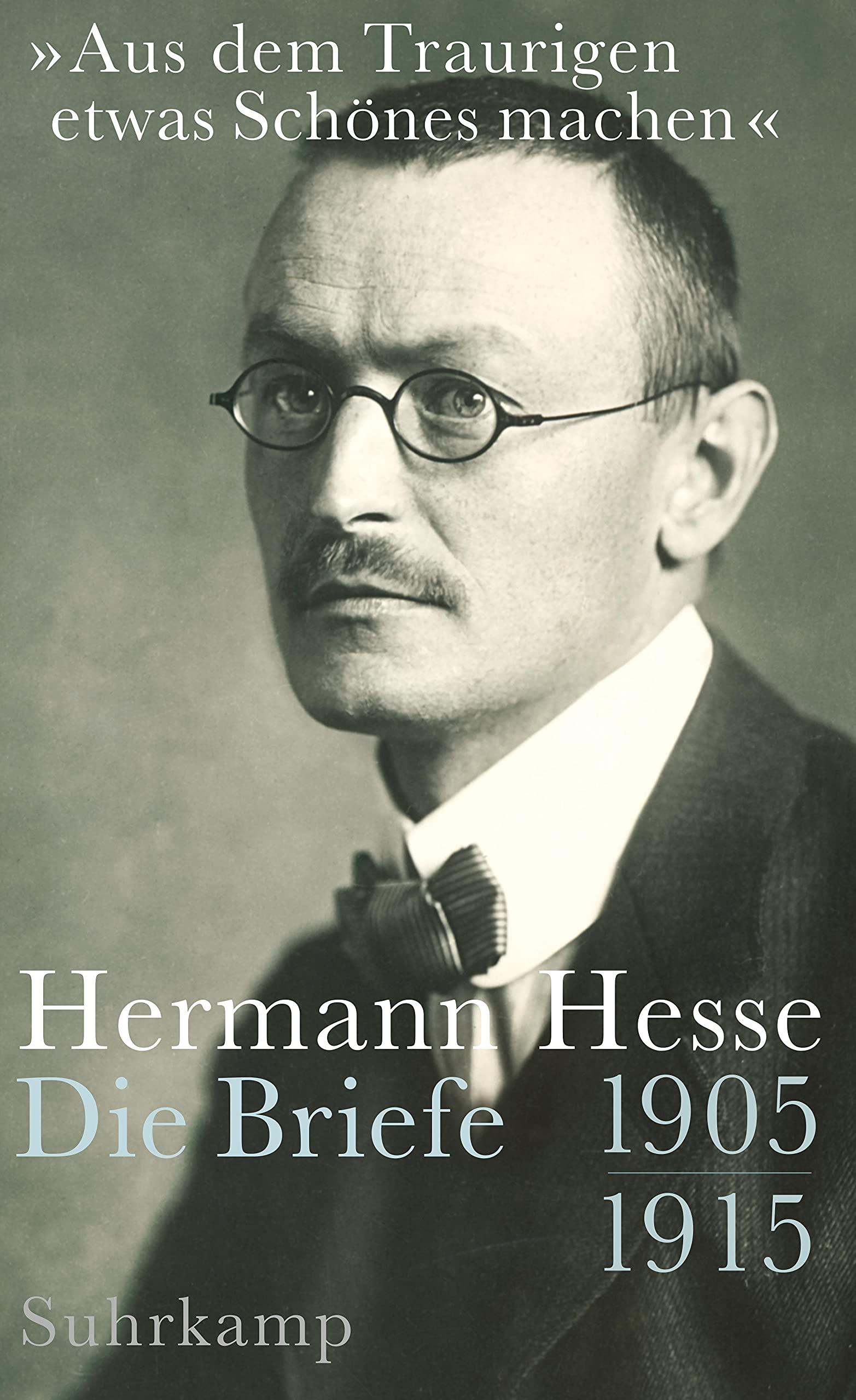 »Aus dem Traurigen etwas Schönes machen«: Die Briefe 1905-1915 Essays & Short Stories