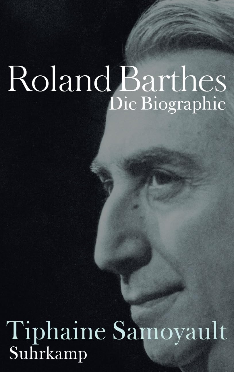 Roland Barthes: Die Biographie Memories