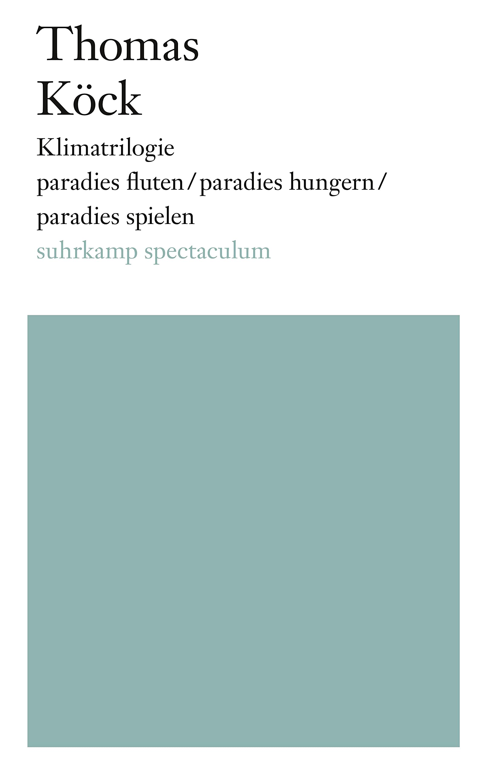 Klimatrilogie: paradies fluten/paradies hungern/paradies spielen Drama