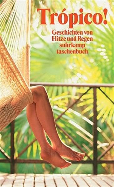 Trópico!: Geschichten von Hitze und Regen (suhrkamp taschenbuch) Contemporary literature