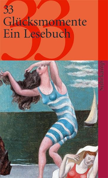 33 Glücksmomente: Ein Lesebuch (suhrkamp taschenbuch) Poetry