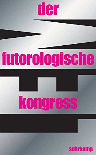Der futurologische Kongreß: Aus Ijon Tichys Erinnerungen (suhrkamp taschenbuch) Contemporary literature
