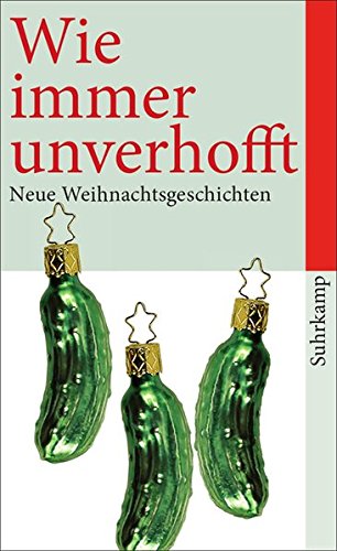 Wie immer unverhofft: Neue Weihnachtsgeschichten (suhrkamp taschenbuch) Contemporary literature Books