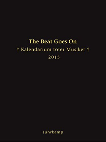 The Beat Goes On: Kalendarium toter Musiker für das Jahr 2015 (suhrkamp taschenbuch) Sheet Music