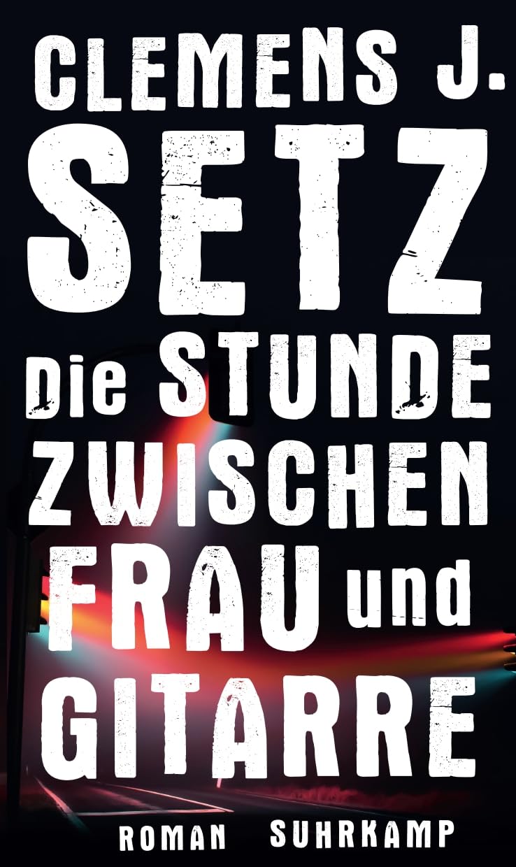 Die Stunde zwischen Frau und Gitarre: Roman (suhrkamp taschenbuch) Contemporary literature Books