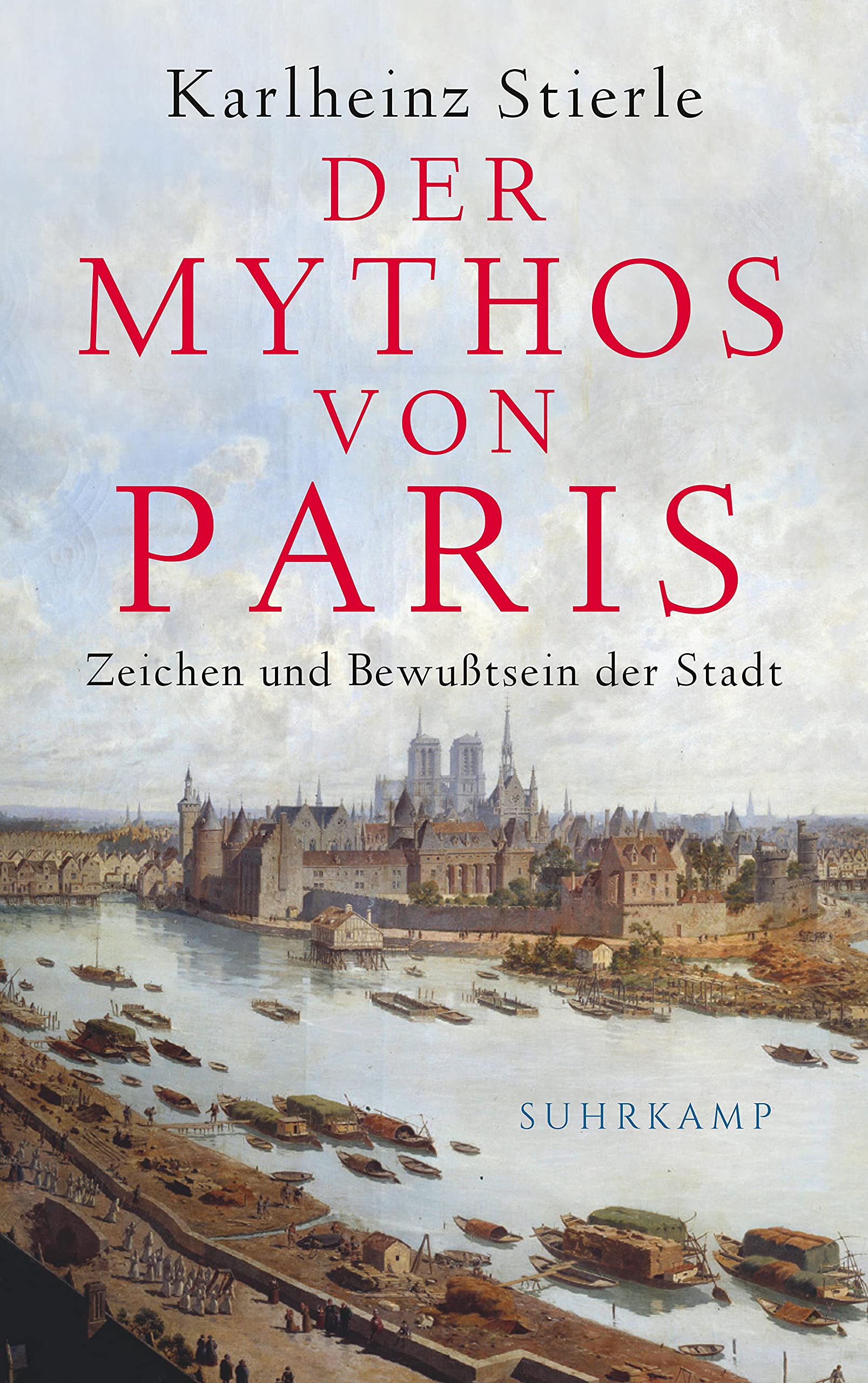 Der Mythos von Paris: Zeichen und Bewusstsein der Stadt (suhrkamp taschenbuch) Contemporary literature