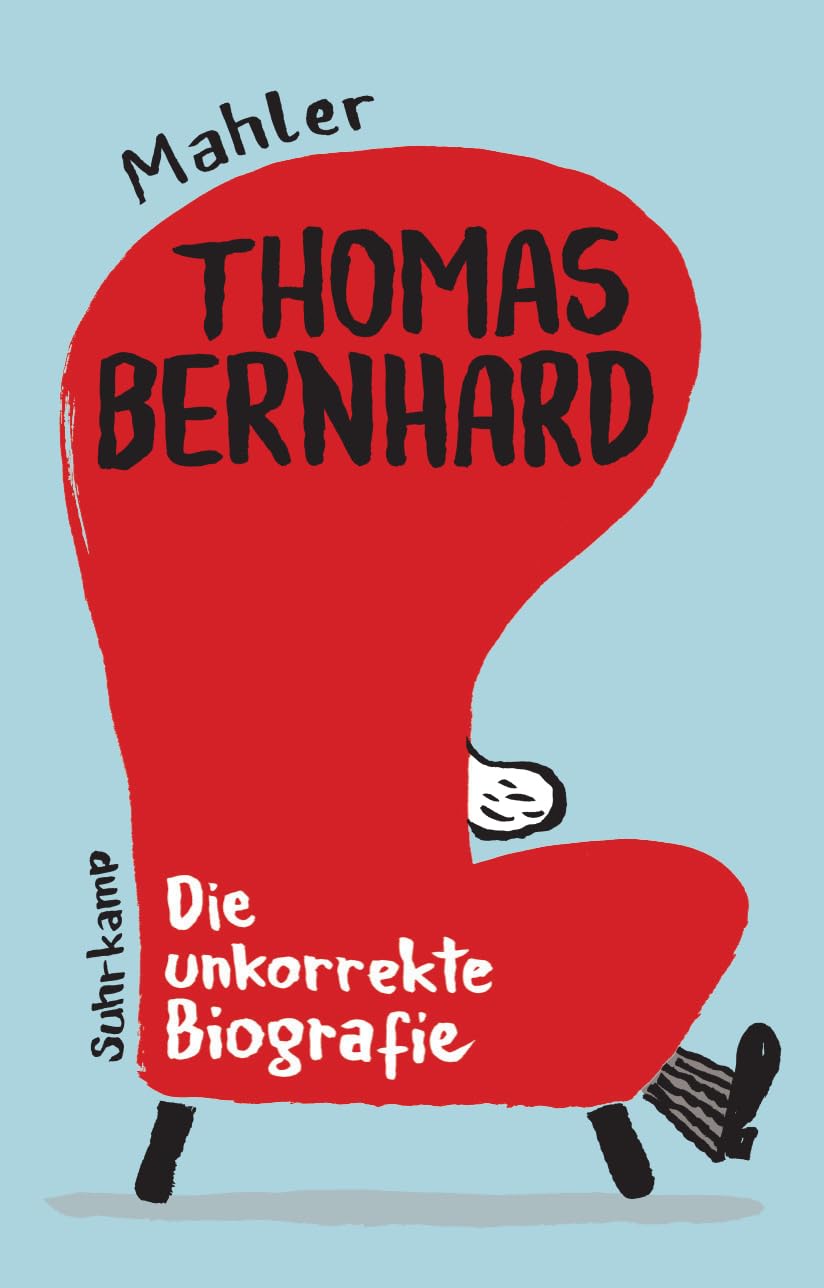 Thomas Bernhard. Die unkorrekte Biografie Art & Literature