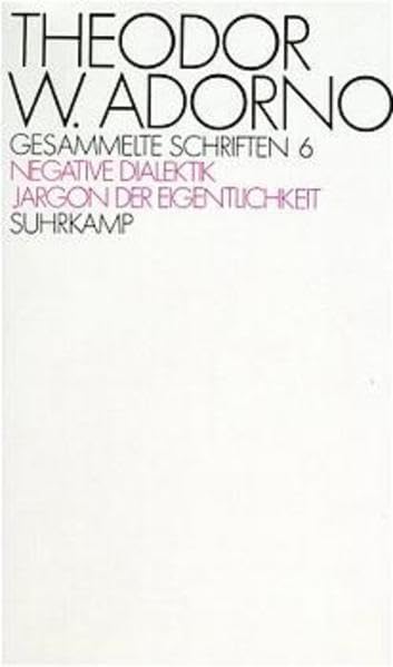 Gesammelte Schriften, Ln, Bd.6, Negative Dialektik.Jargon der Eigentlichkeit Philosophy