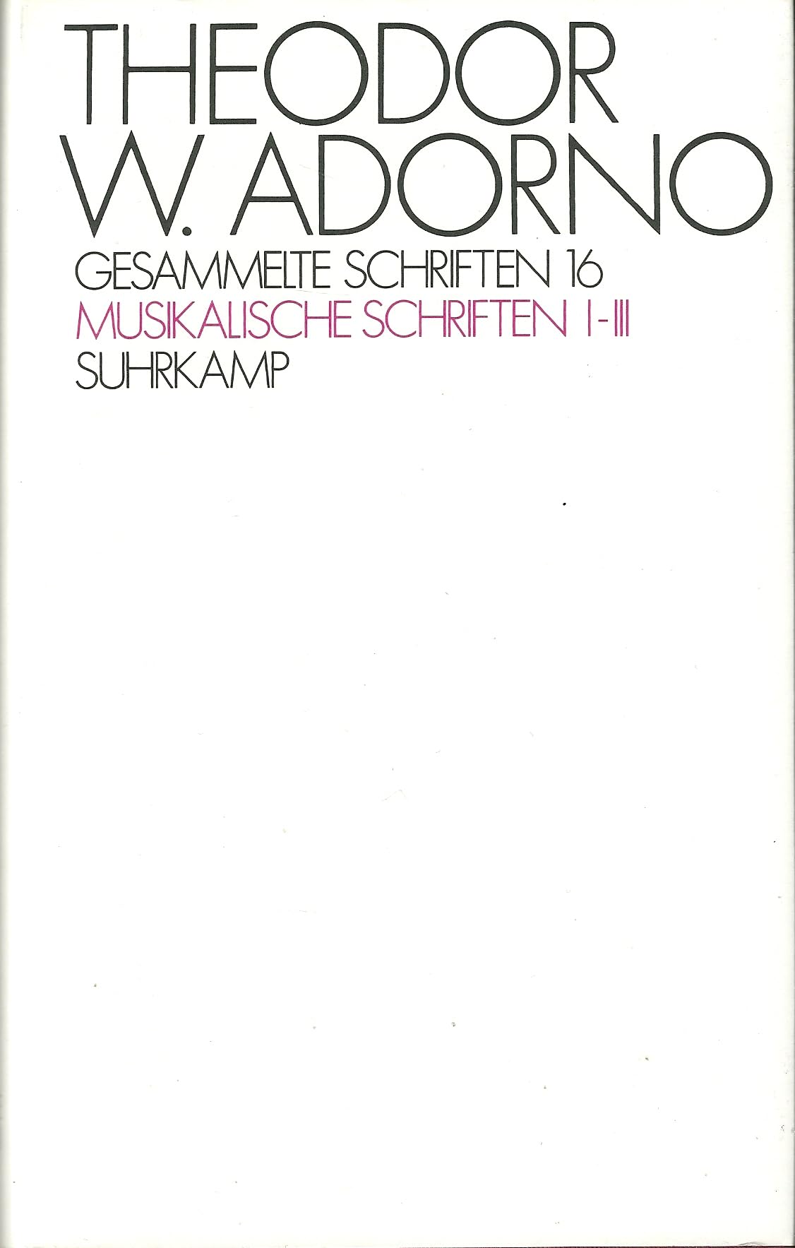 Gesammelte Schriften, Ln, Bd.16, Musikalische Schriften: Musikalische Schriften I-III. Klangfiguren (I). Quasi una fantasia (II). Musikalische Schriften (III) Social Sciences
