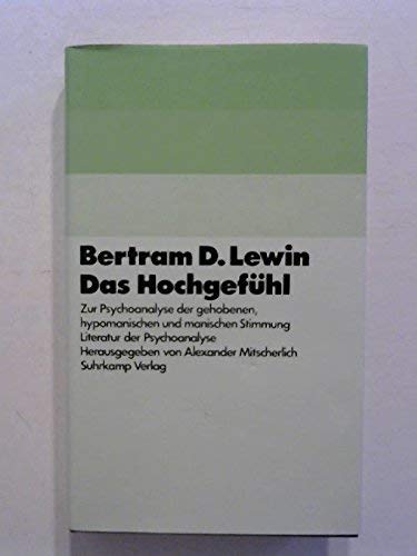 Das Hochgefühl: Zur Psychoanalyse der gehobenen, hypomanischen und manischen Stimmung (Literatur der Psychoanalyse) Psychology