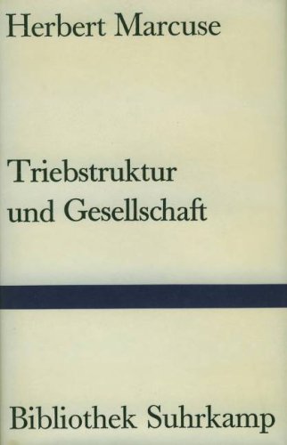 Triebstruktur und Gesellschaft. Ein Philosophischer Beitrag zu Sigmund Freud Medicine
