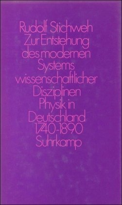 Zur Entstehung des modernen Systems wissenschaftlicher Disziplinen: Physik in Deutschland 1740–1890 Law