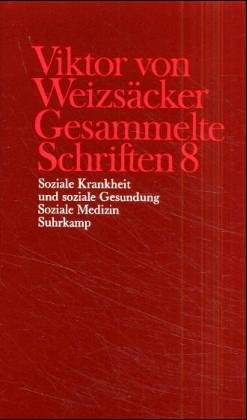 Gesammelte Schriften, 10 Bde., Ln, Bd.8, Soziale Krankheit und soziale Gesundung; Soziale Medizin Business & Technology