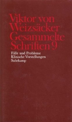 Gesammelte Schriften, 10 Bde., Ln, Bd.9, Fälle und Probleme, Klinische Vorstellungen: 9: Fälle und Probleme. Kllinische Vorstellungen Medicine