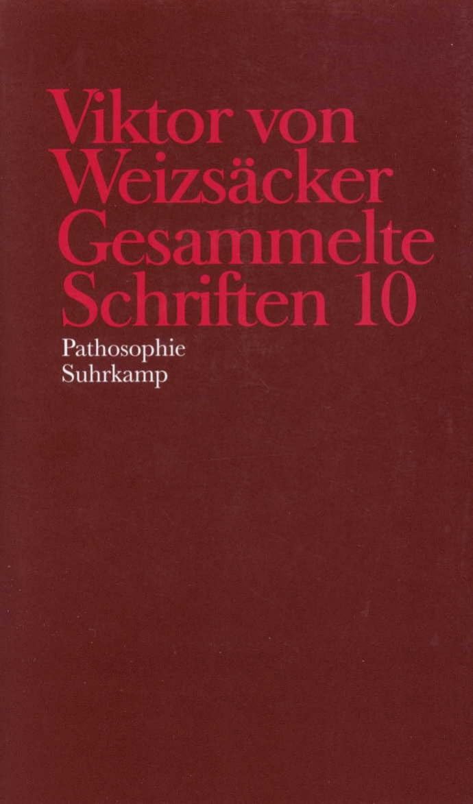 Gesammelte Schriften in zehn Bänden: 10: Pathosophie Medicine