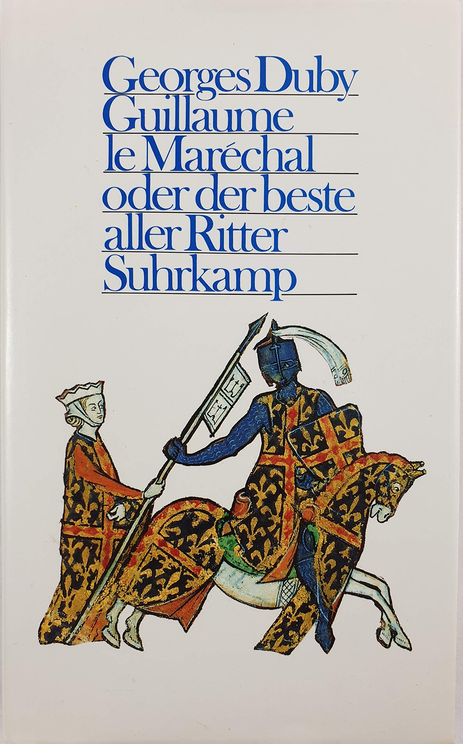 Guillaume le Maréchal: Oder der beste aller Ritter Politics & Society Books