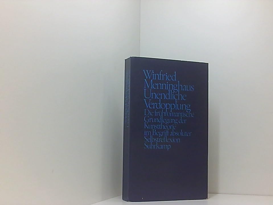 Unendliche Verdopplung: Die frühromantische Grundlegung der Kunsttheorie im Begriff absoluter Selbstreflexion Books