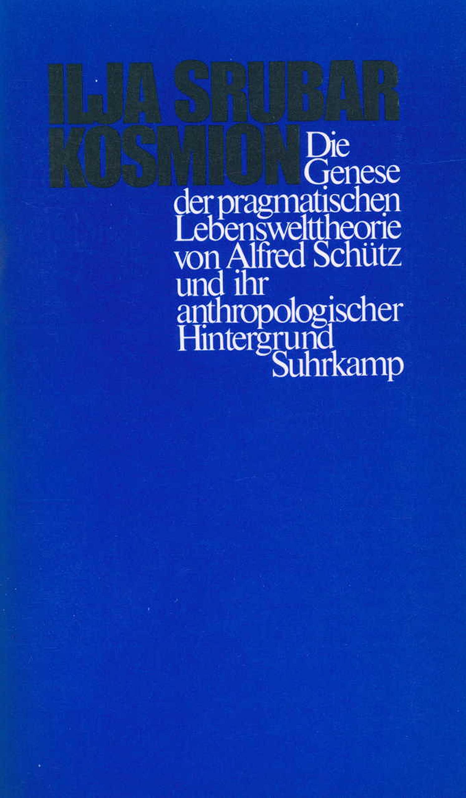 Kosmion: Die Genese der pragmatischen Lebenswelttheorie von Alfred Schütz und ihr anthropologischer Hintergrund: Die Genese der praktischen ... Schütz und ihr anthropologischer Hintergrund Law
