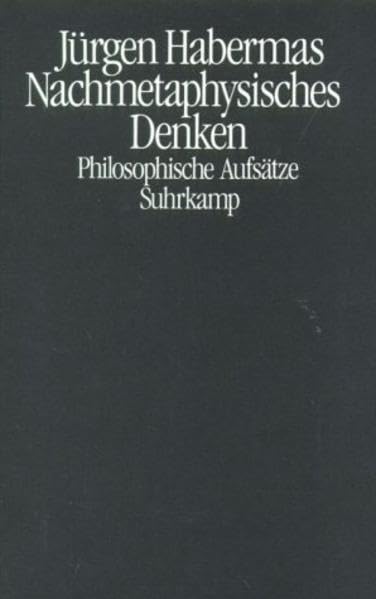 Nachmetaphysisches Denken: Philosophische Aufsätze Philosophy