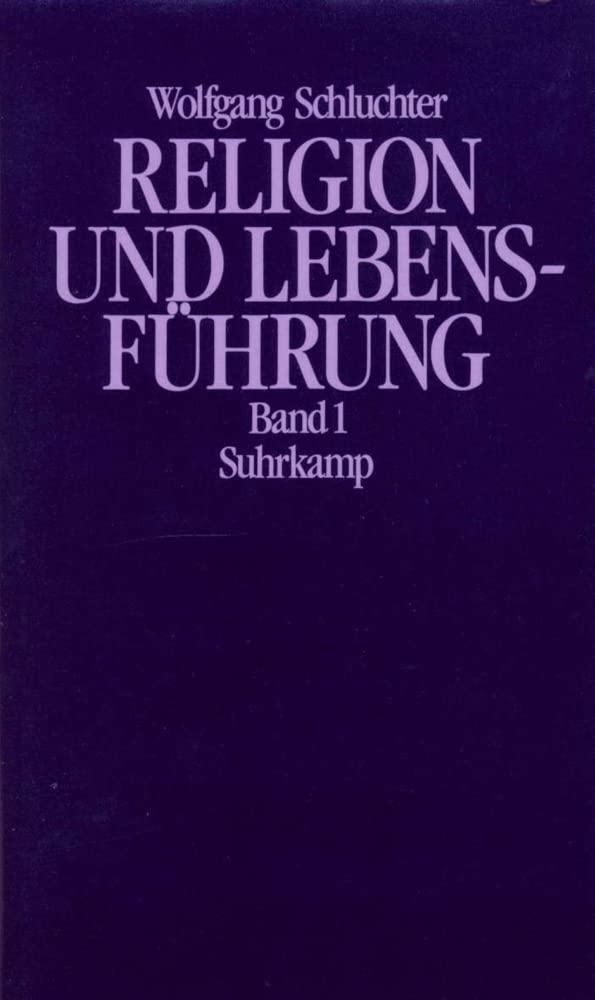 Religion und Lebensführung: Band 1: Studien zu Max Webers Kultur- und Werttheorie Law