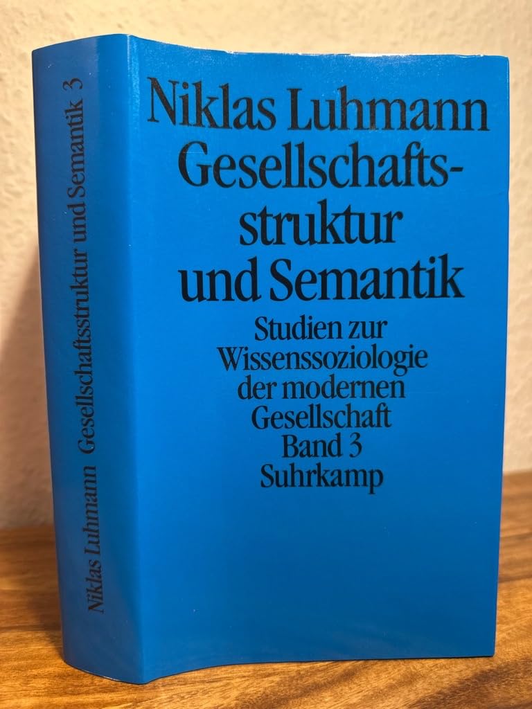Gesellschaftsstruktur uns Semantik. Studien zur Wissenssoziologie der modernen Gesellschaft, Bd. 3 Books