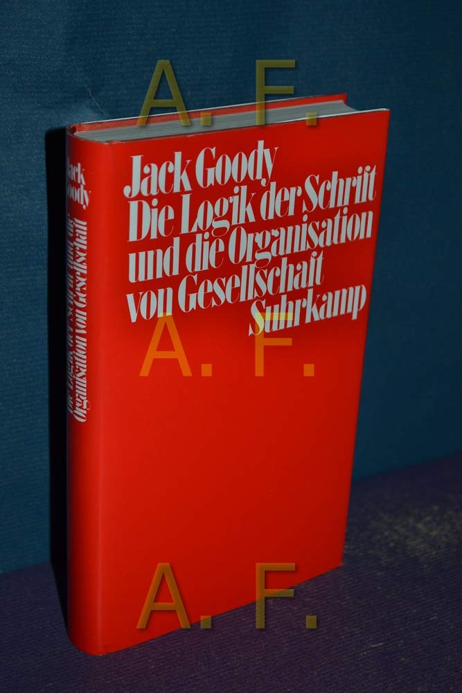Die Logik der Schrift und die Organisation von Gesellschaft Politics & History