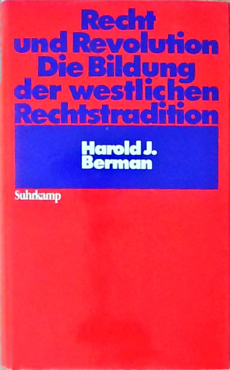 Recht und Revolution: Die Bildung der westlichen Rechtstradition. Übersetzt von Hermann Vetter Law
