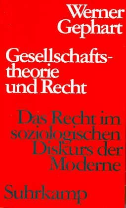 Gesellschaftstheorie und Recht: Das Recht im soziologischen Diskurs der Moderne Law