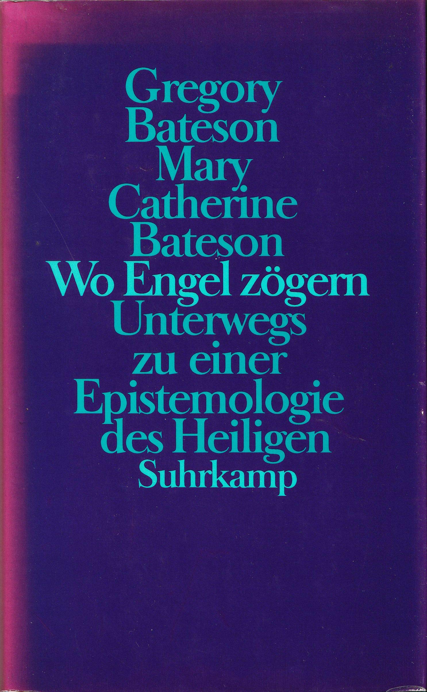 Wo Engel zögern: Unterwegs zu einer Epistemologie des Heiligen Philosophy