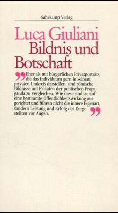 Bildnis und Botschaft: Hermeneutische Untersuchungen zur Bildkunst der römischen Republik Film, Art & Culture