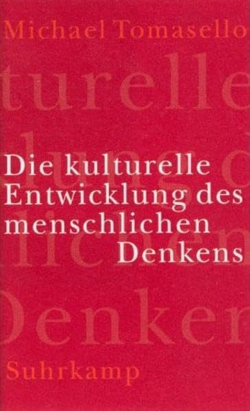 Die kulturelle Entwicklung des menschlichen Denkens: Zur Evolution der Kognition Psychology
