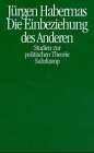 Die Einbeziehung des Anderen: Studien zur politischen Theorie Philosophy