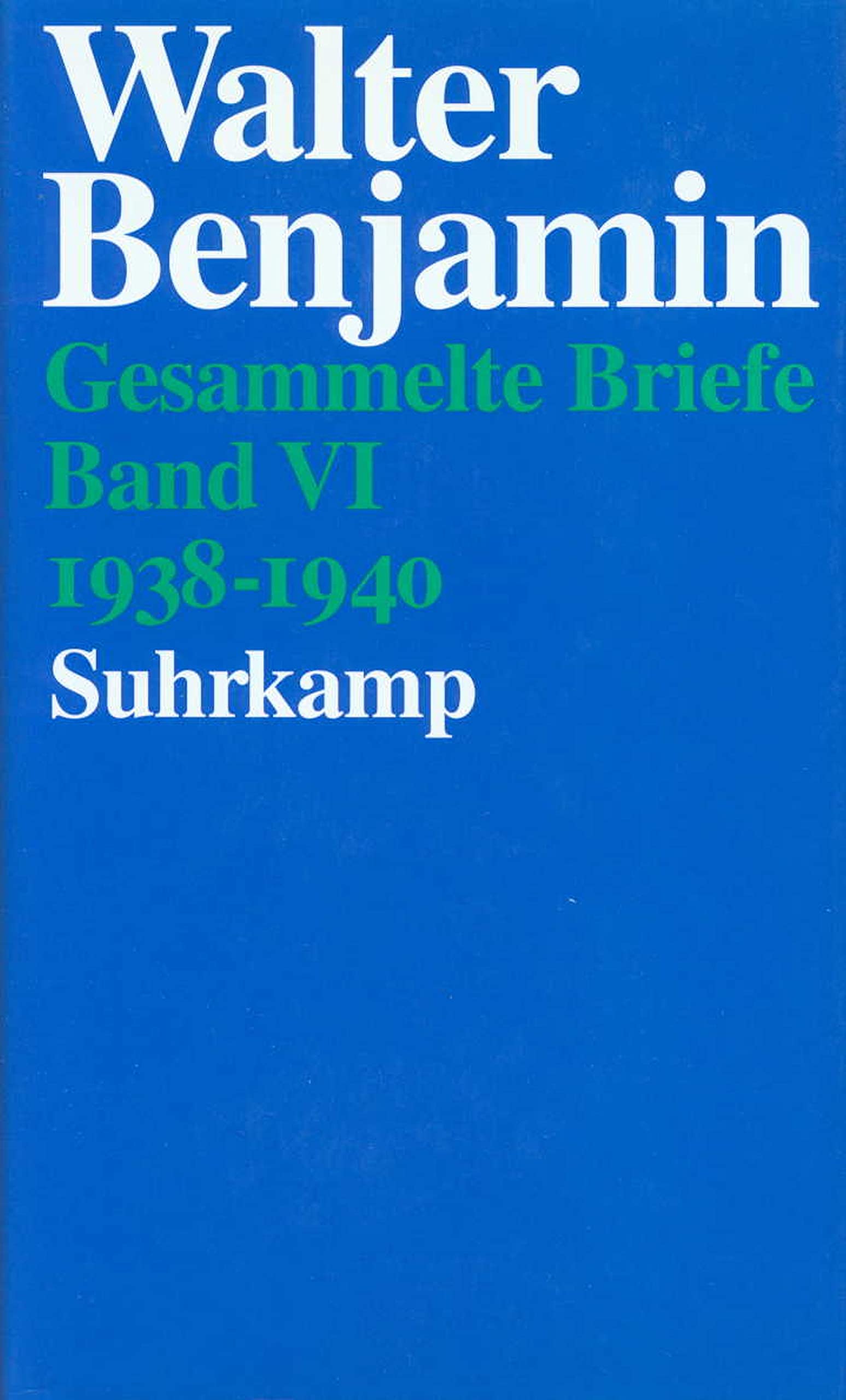 Gesammelte Briefe. 6 Bände: Band VI: Briefe 1938–1940 Essays & Short Stories