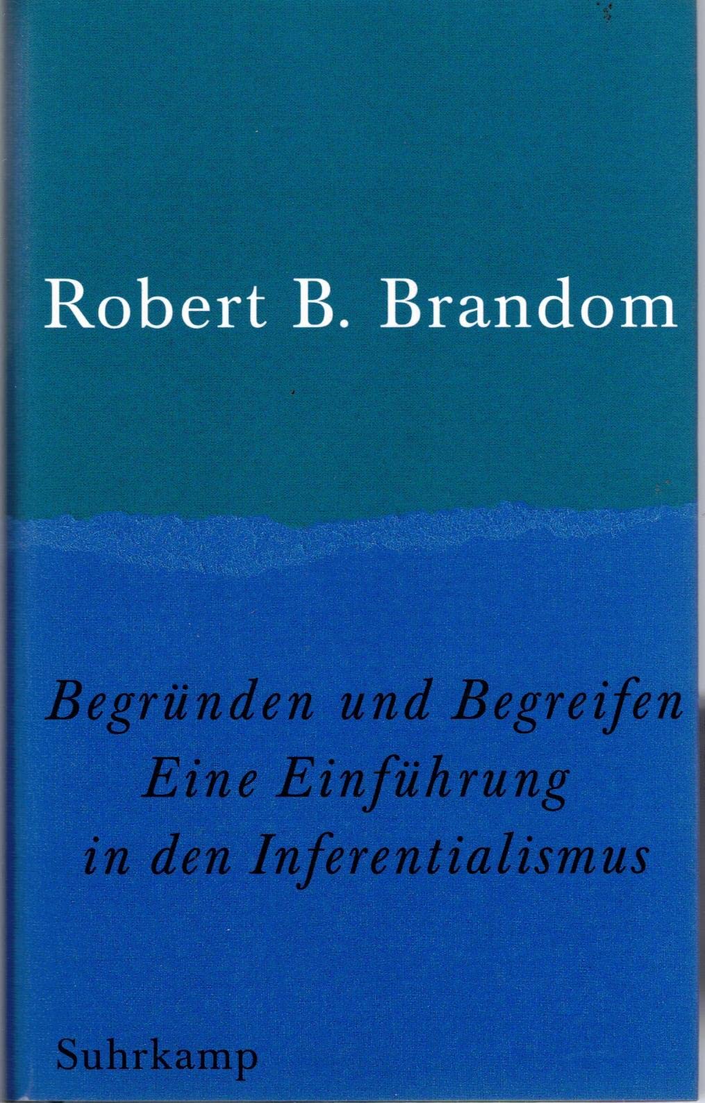 Begründen und Begreifen: Eine Einführung in den Inferentialismus Philosophy