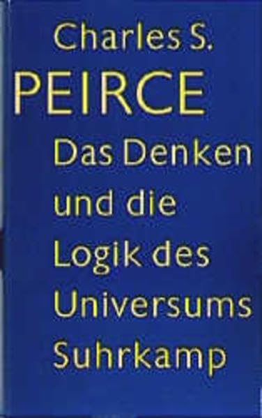 Das Denken und die Logik des Universums: Die Vorlesungen der Cambridge Conferences von 1898. Mit einem Anhang unveröffentlichter Manuskripte Philosophy