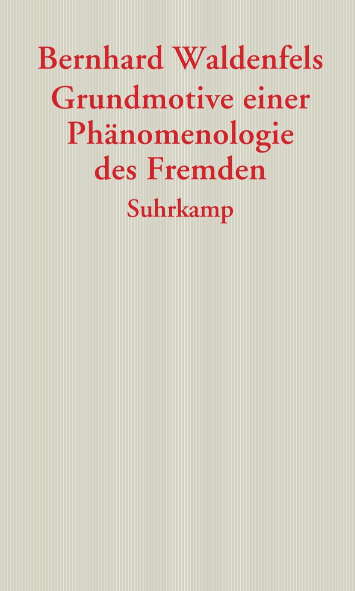 Grundmotive einer Phänomenologie des Fremden Philosophy