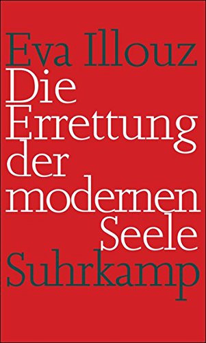 Die Errettung der modernen Seele: Therapien, Gefühle und die Kultur der Selbsthilfe Law