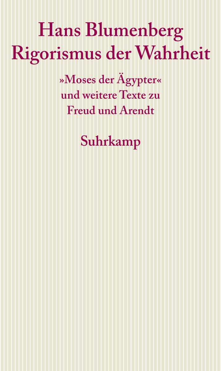 Rigorismus der Wahrheit: »Moses der Ägypter« und weitere Texte zu Freud und Arendt (Graue Reihe) Philosophy