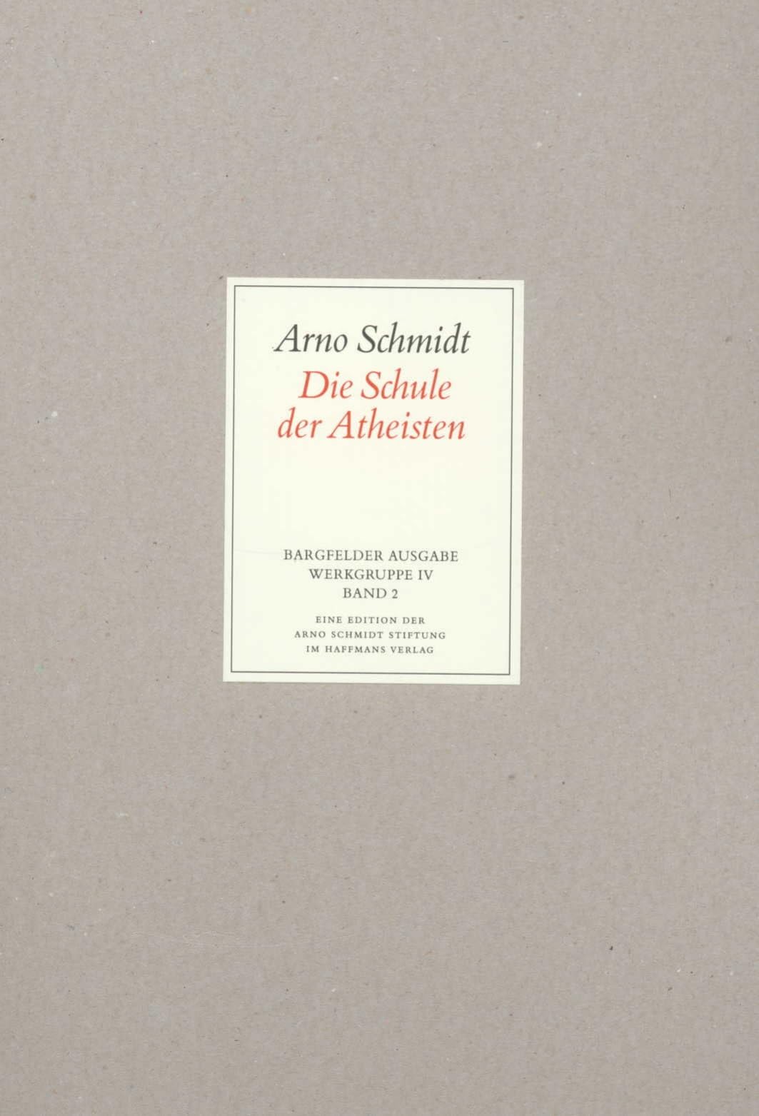 Bargfelder Ausgabe. Werkgruppe IV: Das Spätwerk: Band 2: Die Schule der Atheisten Contemporary literature