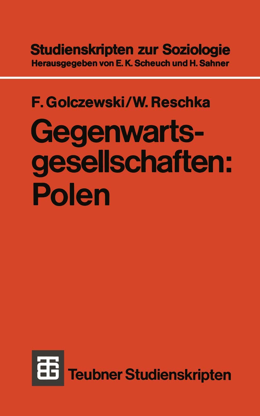 Gegenwartsgesellschaften: Polen (Teubner Studienskripten zur Soziologie, 40, Band 40) Social Sciences