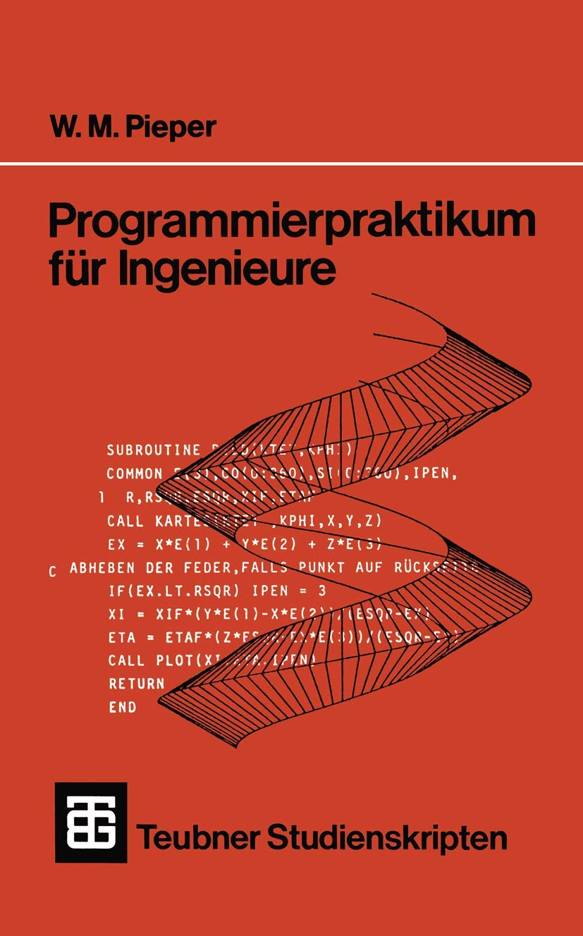 Programmierpraktikum für Ingenieure: Mit grafischen und numerischen Aufgaben (XTeubner Studienbücher Informatik) Media & Communication