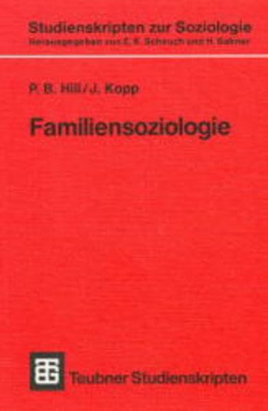 Familiensoziologie: Grundlagen und theoretische Perspektiven (Teubner Studienskripten zur Soziologie, 138) Media & Communication
