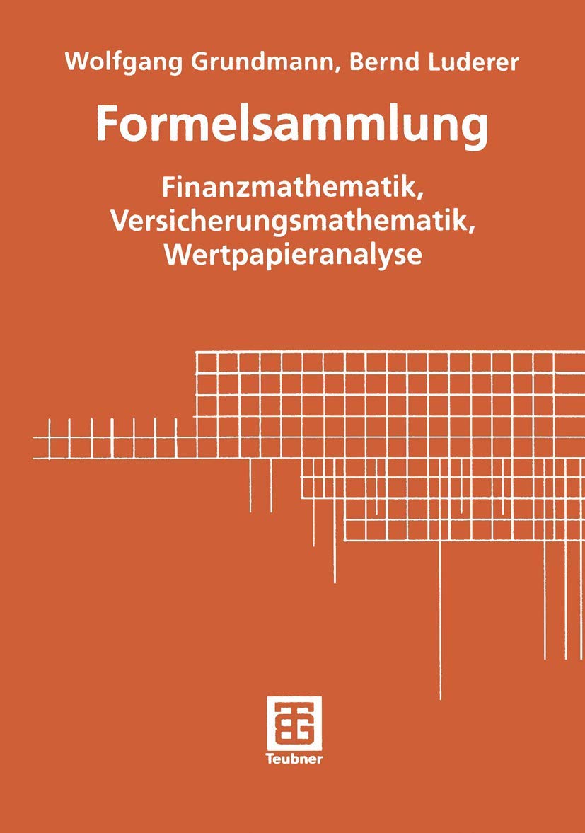 Formelsammlung: Finanzmathematik, Versicherungsmathematik, Wertpapieranalyse Law