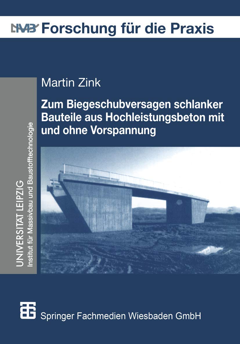 Zum Biegeschubversagen Schlanker Bauteile aus Hochleistungsbeton mit und ohne Vorspannung (Forschung für die Praxis) (German Edition): Diss. Media & Communication