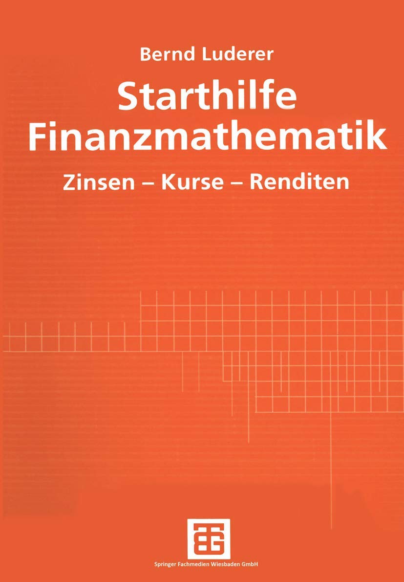Starthilfe Finanzmathematik: Zinsen ― Kurse ― Renditen Law