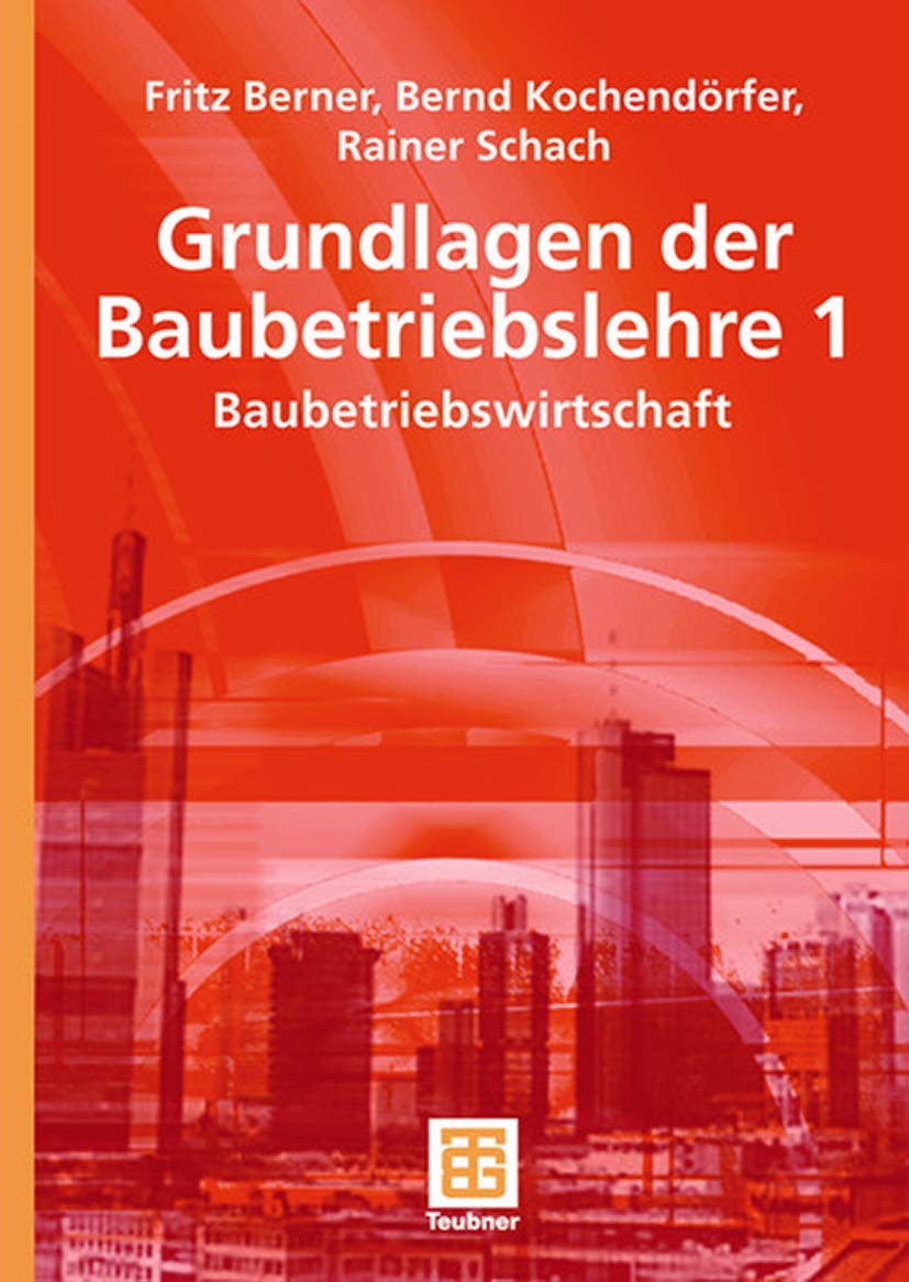 Grundlagen der Baubetriebslehre 1: Baubetriebswirtschaft (Leitfaden des Baubetriebs und der Bauwirtschaft) Law