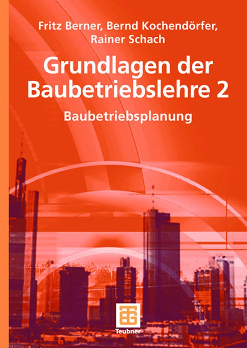 Grundlagen der Baubetriebslehre 2: Baubetriebsplanung (Leitfaden des Baubetriebs und der Bauwirtschaft) Law