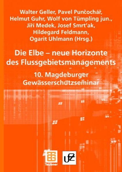 Die Elbe - neue Horizonte des Flussgebietsmanagements: 10. Magdeburger Gewässerschutzseminar (Umweltforschungszentrum Leipzig-Halle GmbH) book