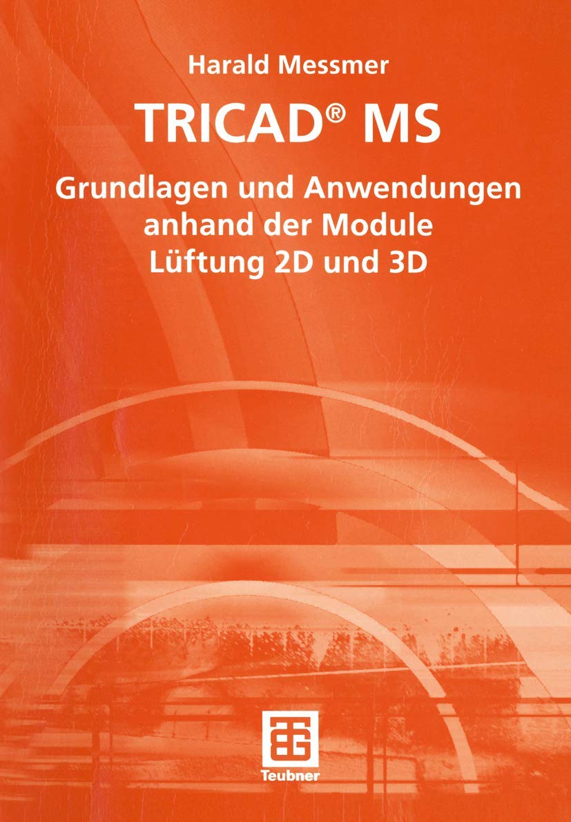 Tricad Ms.: Grundlagen und Anwendungen anhand der Module Lüftung 2D und 3D Computer Science